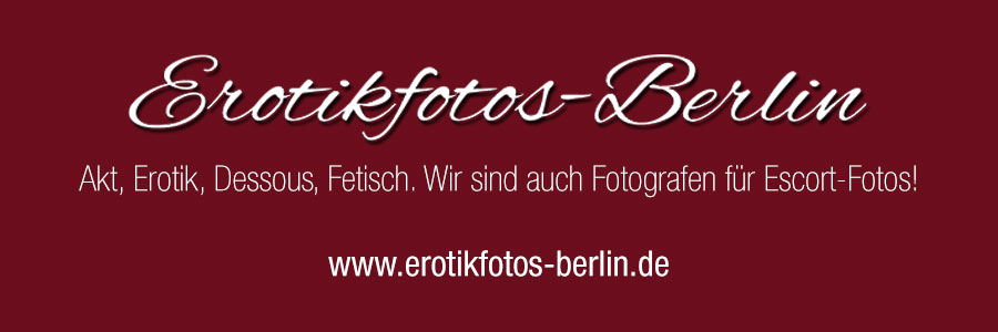 Erotikfotos Berlin - Erotik in der Fotografie ist Schwerpunkt unseres Fotostudios mit den Themen Akt, Erotik, Dessous, Fetisch. Wir sind auch Fotografen für Escort-Fotos! Erotikfotos Berlin - Erotik in der Fotografie ist Schwerpunkt unseres Fotostudios mit den Themen Akt, Erotik, Dessous, Fetisch. Wir sind auch Fotografen für Escort-Fotos!